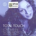 Total Touch - Love Me In Slow Motion (CD, Maxi, Ltd)