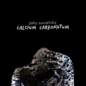 Dabas Koncertzāle - Calcium Carbonatum (CD, Album, Dig)