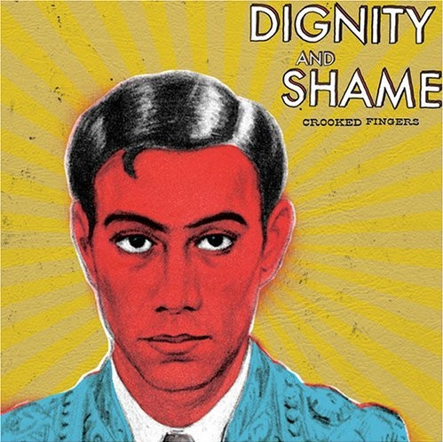 Crooked Fingers - Dignity And Shame (CD, Album)