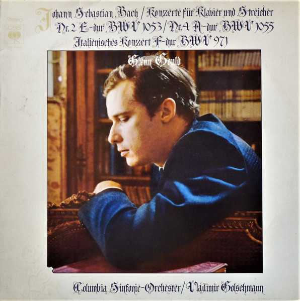 Johann Sebastian Bach - Glenn Gould / Columbia Sinfonie-Orchester* / Vladimir Golschmann - Konzerte Für Klavier Und Streicher Nr. 2 E-Dur BWV 1053 / Nr. 4 A-Dur BWV 1055 / Italienisches Konzert F-Dur BWV 971 (LP, Comp)