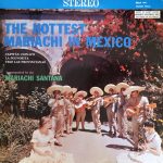 Capitan Chinaco, La Polvorita and Trio Las Provincianas accompanied by the Mariachi Santana - The Hottest Mariachi In Mexico (LP, Album)
