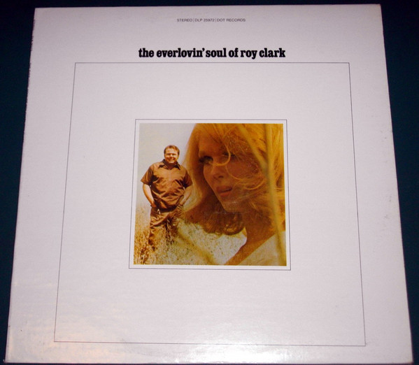 Roy Clark - The Everlovin' Soul Of Roy Clark (LP, Album)