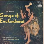 St. Joseph's Maori Girls College Choir - Maori Songs Of Enchantment (LP, Album)