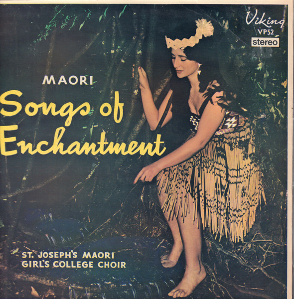 St. Joseph's Maori Girls College Choir - Maori Songs Of Enchantment (LP, Album)