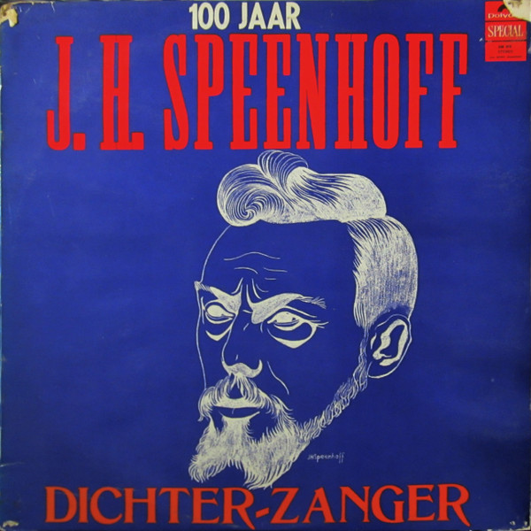 J.H. Speenhoff* - 100 Jaar J.H. Speenhoff Dichter-Zanger (LP, Album)
