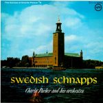 Charlie Parker And His Orchestra - Swedish Schnapps (LP, Album, Mono, RE)