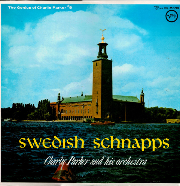 Charlie Parker And His Orchestra - Swedish Schnapps (LP, Album, Mono, RE)