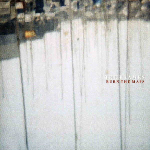 The Frames - Burn The Maps (CD, Album)