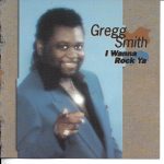 Gregg A. Smith - I Wanna Rock Ya  (CD, Album)