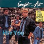 Caught In The Act (2) - Hey You (CD, Single)