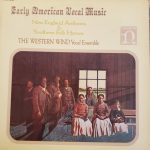The Western Wind - Early American Vocal Music (New England Anthems & Southern Folk Hymns) (LP, Album)