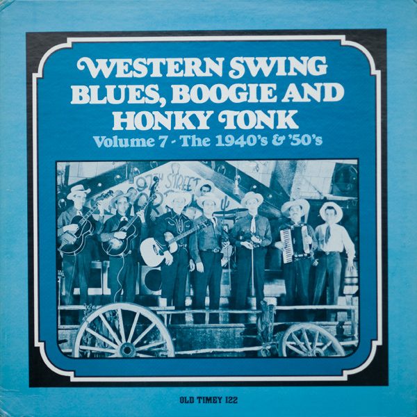 Various - Western Swing, Blues, Boogie And Honky Tonk (Volume 7 - The 1940’s & ’50’s) (LP, Comp)