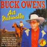 Buck Owens - Act Naturally - Greatest Hits Vol. 1 (CD, Comp)