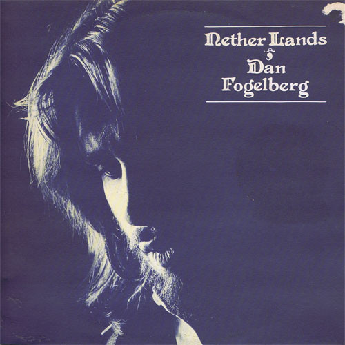 Dan Fogelberg - Nether Lands (LP, Album, RE)