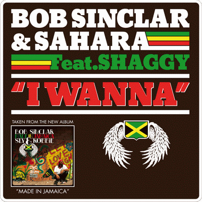 Bob Sinclar & Sahara (10) Feat. Shaggy - I Wanna (CD, Maxi)