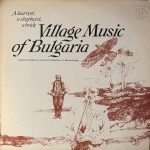 Various - A Harvest, A Shepherd, A Bride: Village Music Of Bulgaria (LP, RE)