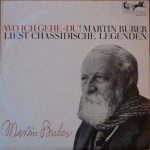 Martin Buber - Wo Ich Gehe - Du! Martin Buber Liest Chassidische Geschichten (10")