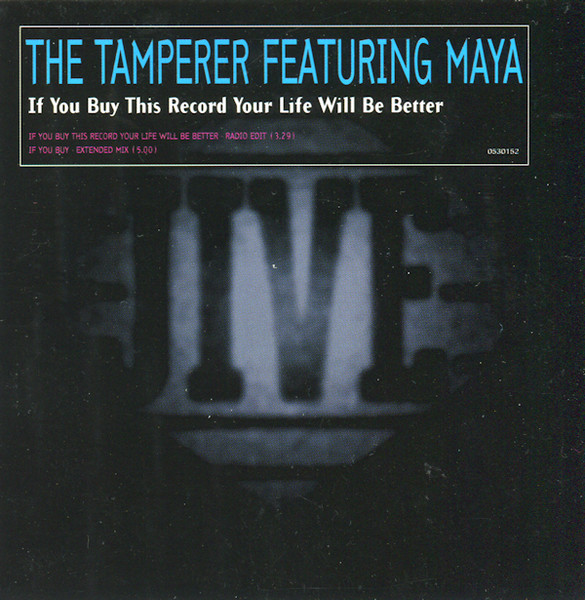 The Tamperer Featuring Maya - If You Buy This Record Your Life Will Be Better (CD, Single)