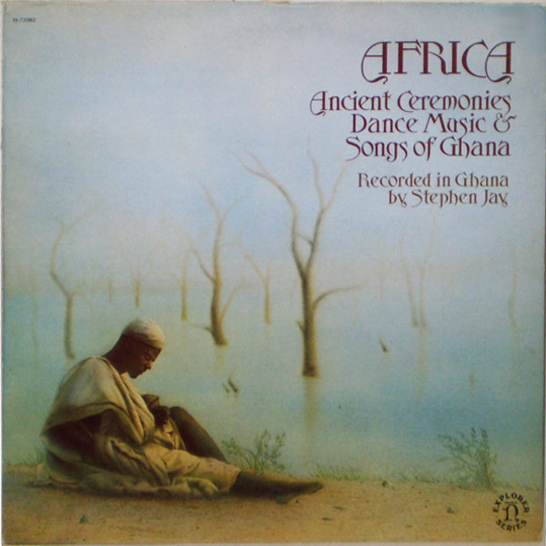 Stephen Jay* - Africa / Ancient Ceremonies, Dance Music & Songs Of Ghana (Recorded In Ghana) (LP, Album)