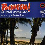The Royal Polynesians Featuring Charles Mauu - Polynesia! - Native Songs And Dances Of The South Seas (LP, Album)