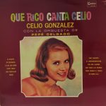Celio González Con La Orquesta De Pepé Delgado - Que Rico Canto Celio (LP)