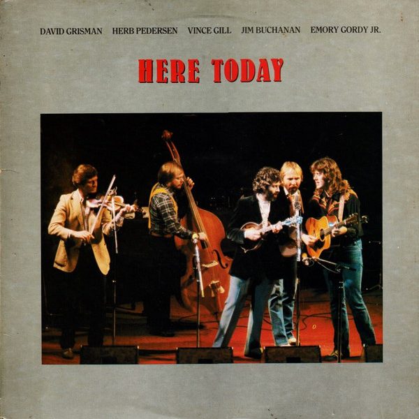 David Grisman / Herb Pedersen / Vince Gill / Jim Buchanan / Emory Gordy, Jr. - Here Today (LP, Album)