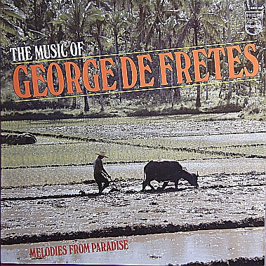 George de Fretes - The Music Of George De Fretes - Melodies From Paradise (LP, Album, Comp, RE)