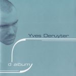 Yves Deruyter - D Album (CD, Album)