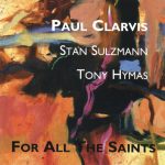 Paul Clarvis, Stan Sulzmann, Tony Hymas - For All The Saints (CD, Album)