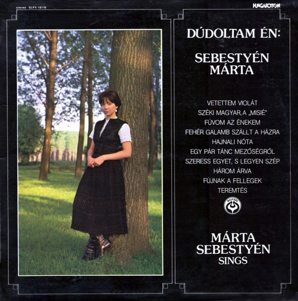 Márta Sebestyén, Muzsikás - Dúdoltam Én: Sebestyén Márta / Márta Sebestyén Sings (LP, Album)