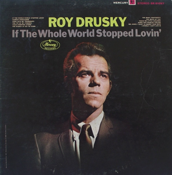 Roy Drusky - If The Whole World Stopped Lovin' (LP, Album)