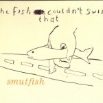 Smutfish - The Fish That Couldn't Swim (CD, EP)