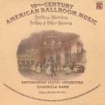 Smithsonian Social Orchestra & Quadrille Band - 19th Century American Ballroom Music: Waltzes, Marches, Polkas & Other Dances (LP)