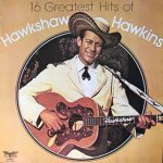 Hawkshaw Hawkins - 16 Greatest Hits (LP, Comp)