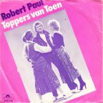 Robert Paul - Toppers Van Toen (7", Single)
