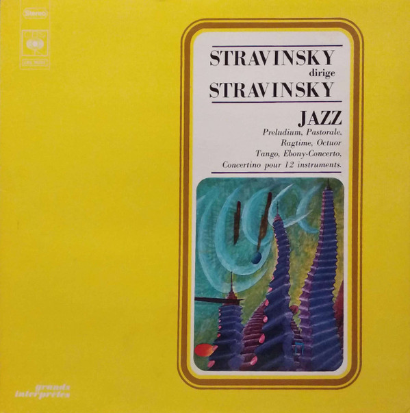 Stravinsky* Dirige Stravinsky* - Jazz : Preludium, Pastorale, Ragtime, Octuor, Tango, Concertino, Ebony-Concerto (LP)