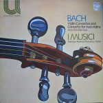 Bach* Played By I Musici With Felix Ayo* & Roberto Michelucci - Violin Concertos And Concerto For Two Violins (LP, RE)