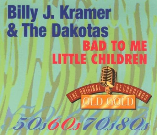 Billy J. Kramer & The Dakotas - Bad To Me / Little Children (CD, Single, RP)