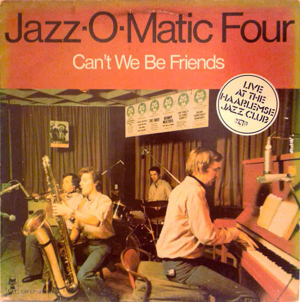 Jazz-O-Matic Four - Can't We Be Friends (Live At The Haarlemse Jazz Club HJC) (LP)