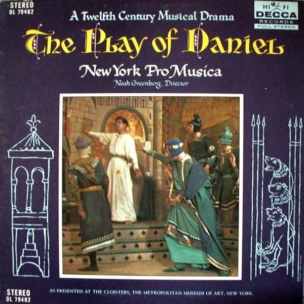 New York Pro Musica, Noah Greenberg - The Play Of Daniel (A Twelfth Century Musical Drama) (LP, Album)
