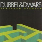 Dubbel & Dwars - Verkeerd Gekozen (LP, Album)