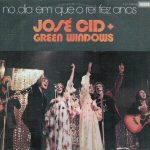 Green Windows, José Cid - No Dia Em Que O Rei Fez Anos (LP, Comp)