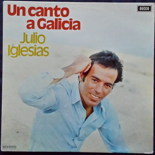 Julio Iglesias - Un Canto A Galicia (LP, Comp)