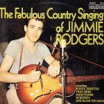 Jimmie Rodgers (2) - The Fabulous Country Singing of Jimmie Rodgers  (LP, Album)