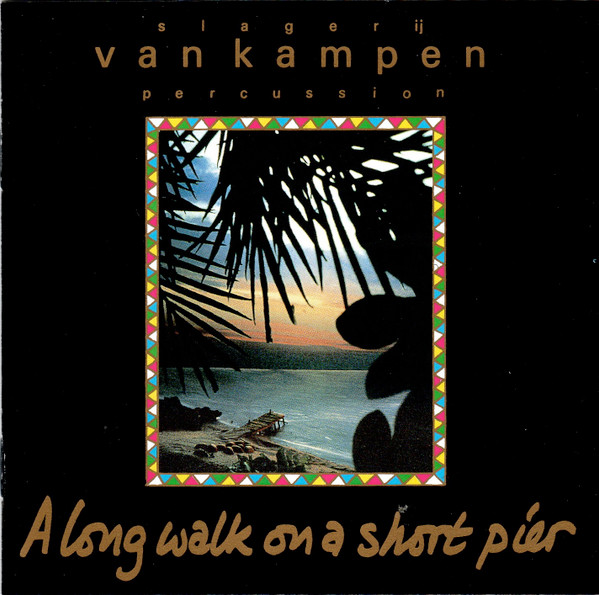 Slagerij Van Kampen Percussion* - A Long Walk On A Short Pier (CD, Album, RE)
