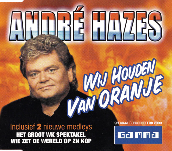 André Hazes - Wij Houden Van Oranje (CD, Maxi, Copy Prot., Promo)
