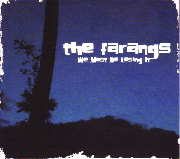 The Farangs - We Must Be Losing It (CD, Album)
