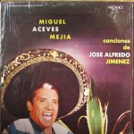 Miguel Aceves Mejia - Canciones De Jose Alfredo Jimenez (LP, RE)