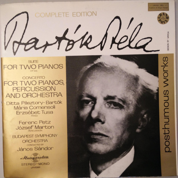 Bartók Béla* - Ditta Pásztory-Bartók, Mária Comensoli*, Erzsébet Tusa*, Ferenc Petz*, József Marton*, Budapest Symphony Orchestra Conducted By János Sándor* - Suite For Two Pianos, Op. 4 B / Concerto For Two Pianos, Percussion And Orchestra (LP)
