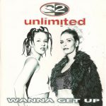 2 Unlimited - Wanna Get Up (CD, Single, Car)